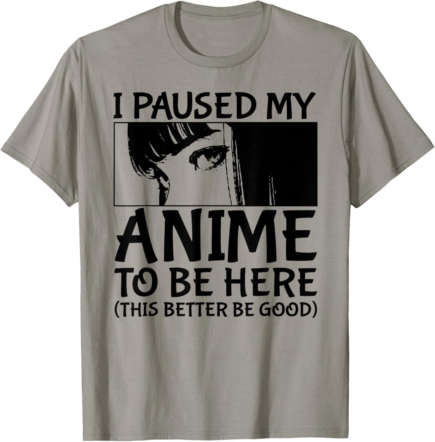 I Paused My Anime To Be Here Japan Kawaii Manga Anime Merch T-Shirt - T-Shirt | Sand