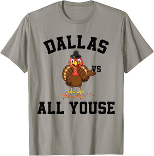 Dallas Vs All Youse Funny Thanksgiving Turkey Dallas Fan T-Shirt - T-Shirt | Sand