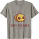 Save the Bees (Or Else) T-Shirt - T-Shirt | Sand