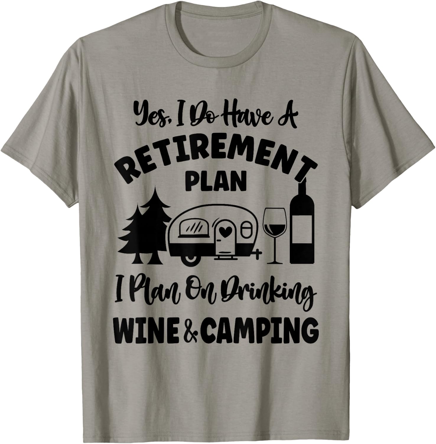 Retirement Plan I Plan On Drinking Wine And Camping T-Shirt - T-Shirt | Sand