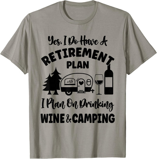 Retirement Plan I Plan On Drinking Wine And Camping T-Shirt - T-Shirt | Sand