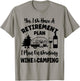 Retirement Plan I Plan On Drinking Wine And Camping T-Shirt - T-Shirt | Sand