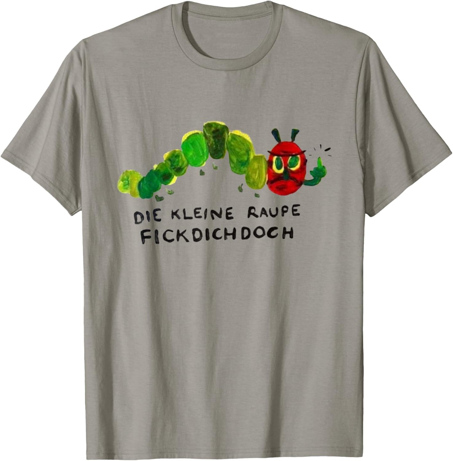 Polemik, Rüge - Die kleine Raupe Flckdichdoch T-Shirt - T-Shirt | Sand