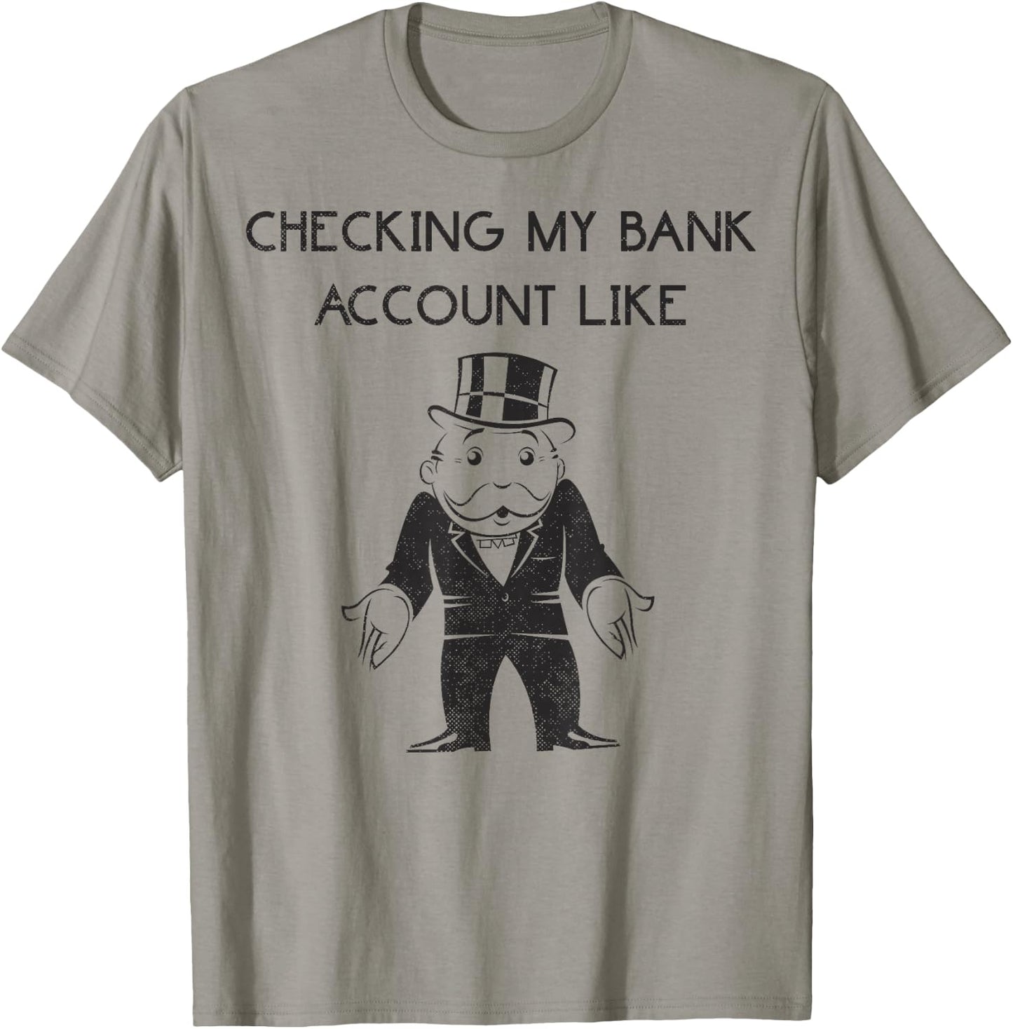 Monopoly Man Checking My Bank Account Like Logo T-Shirt - T-Shirt | Sand