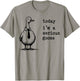 Today I'm A Serious Goose Funny Serious Goose Men Women Kids T-Shirt - T-Shirt | Sand
