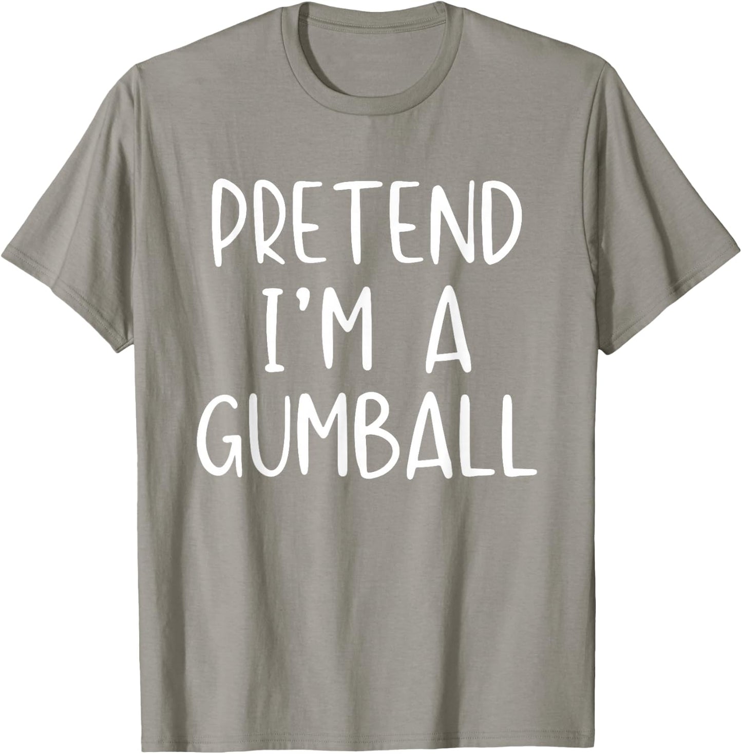 Pretend I'm A Gumball Costume Halloween Simple Adult Kid T-Shirt - T-Shirt | Sand