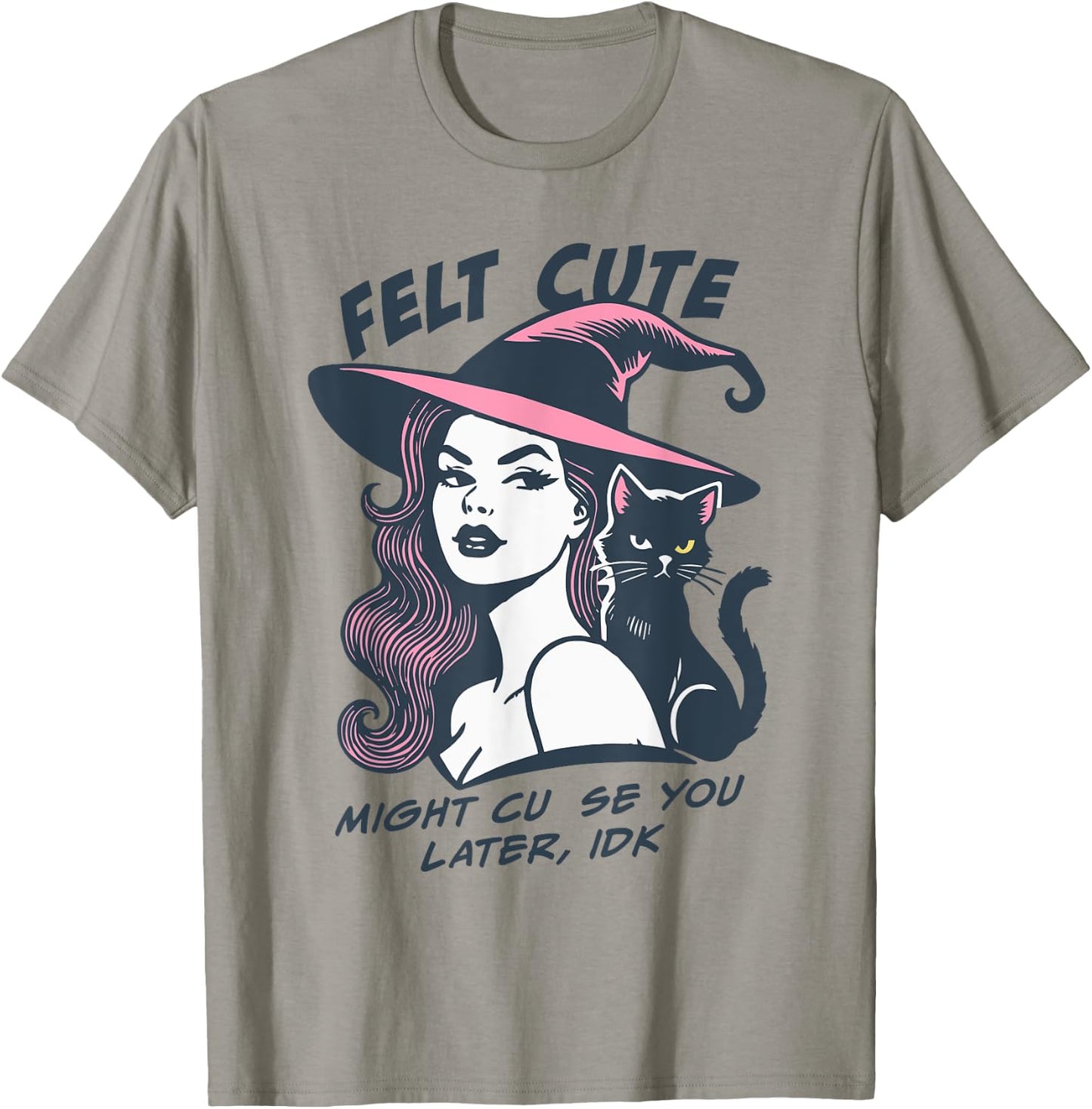 Felt Cute Might Curse You Later Vintage Witch Halloween T-Shirt - T-Shirt | Sand