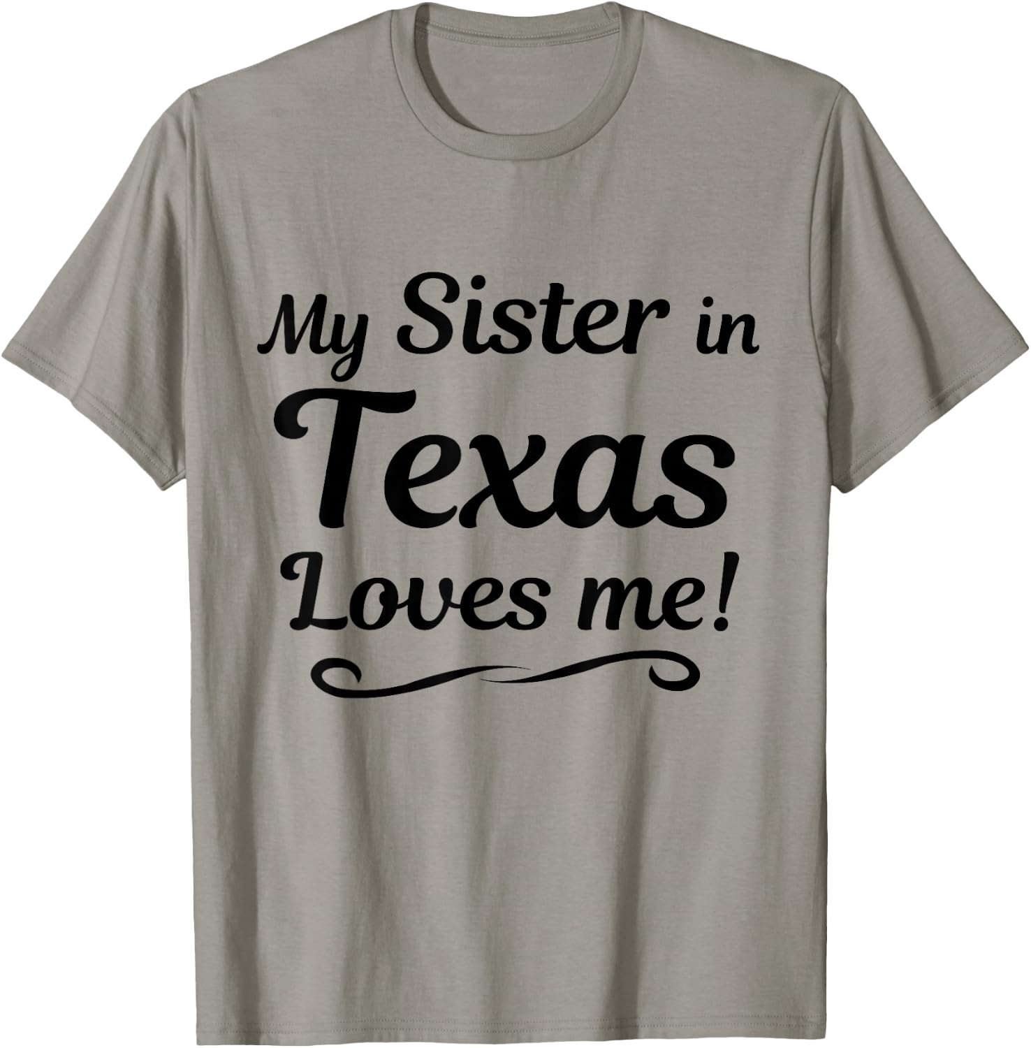 My Sister in TEXAS Loves Me - Shirt | Gift Someone in TX T-Shirt - T-Shirt | Sand