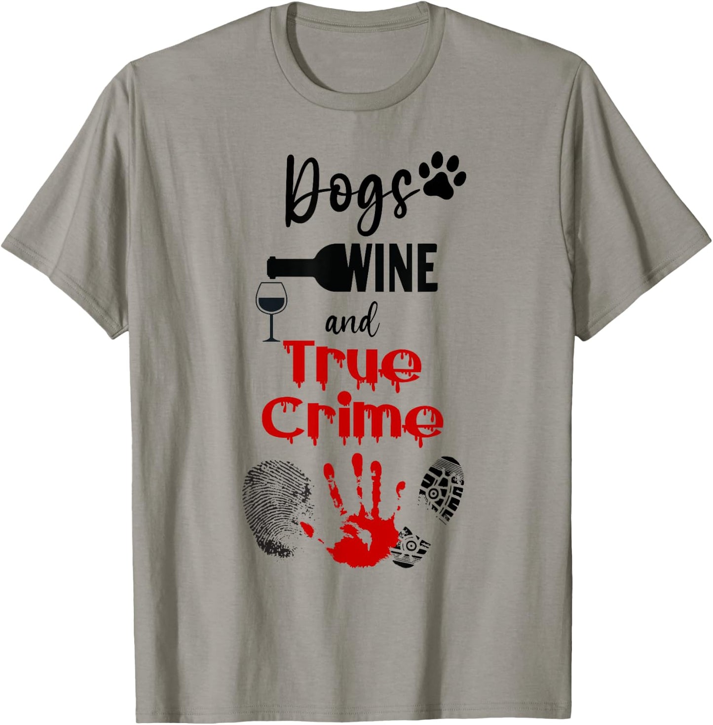 Watching Crime Shows Love Dogs Wine And True Crime T-Shirt - T-Shirt | Sand