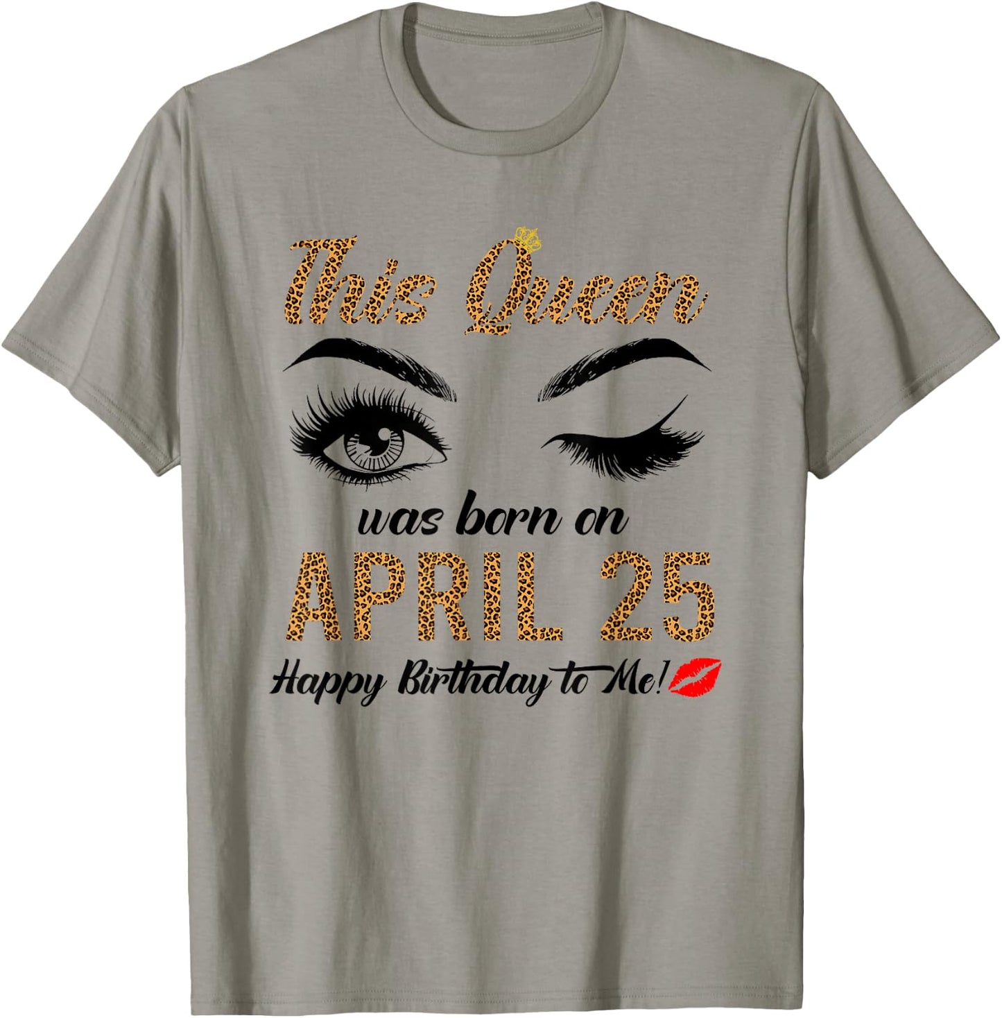 Queens are born on April 25th A queen was born in April T-Shirt - T-Shirt | Sand