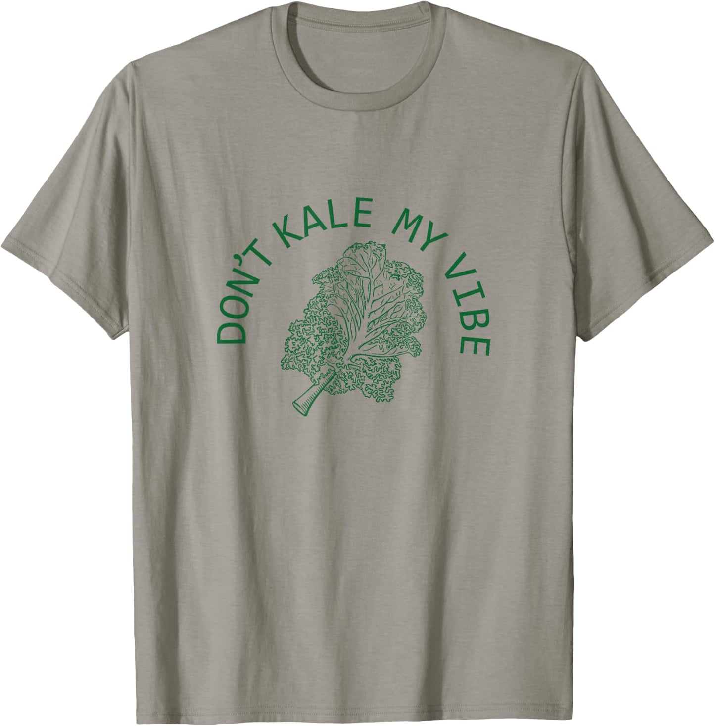 Funny Don't Kale My Vibe Plant Based Vegan Green T-Shirt - T-Shirt | Sand
