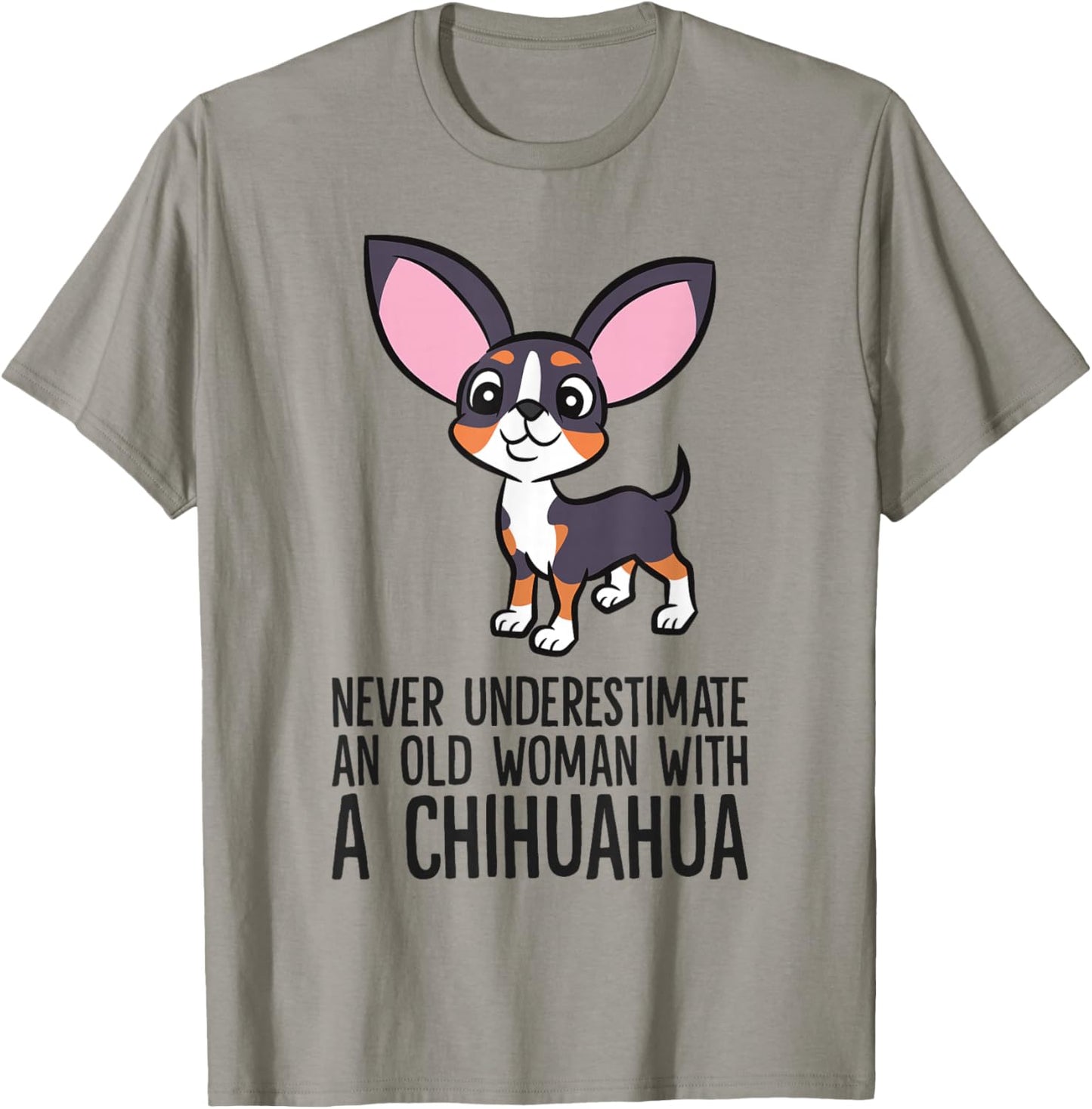 Never Underestimate An Old Woman With A Chihuahua T-Shirt - T-Shirt | Sand