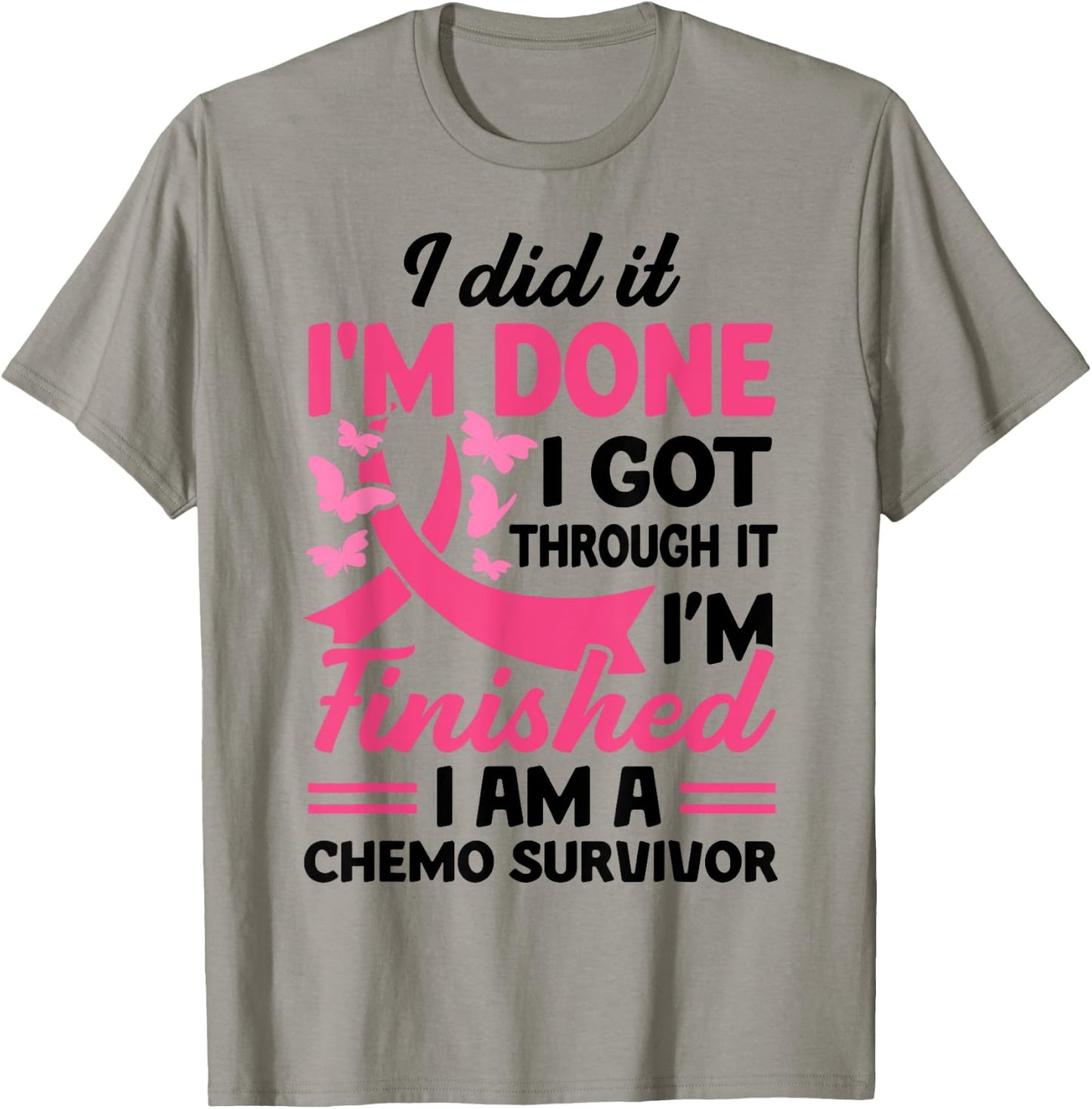 I Did It I'm Done I Got Through It Finished A Chemo Survivor T-Shirt - T-Shirt | Sand