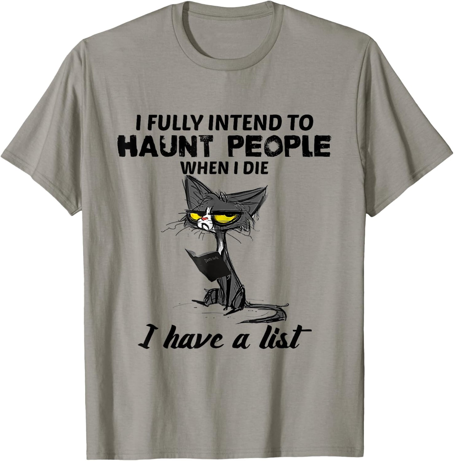 Funny Cat I fully intend to haunt people when I die Gifts Women T-Shirt - T-Shirt | Sand