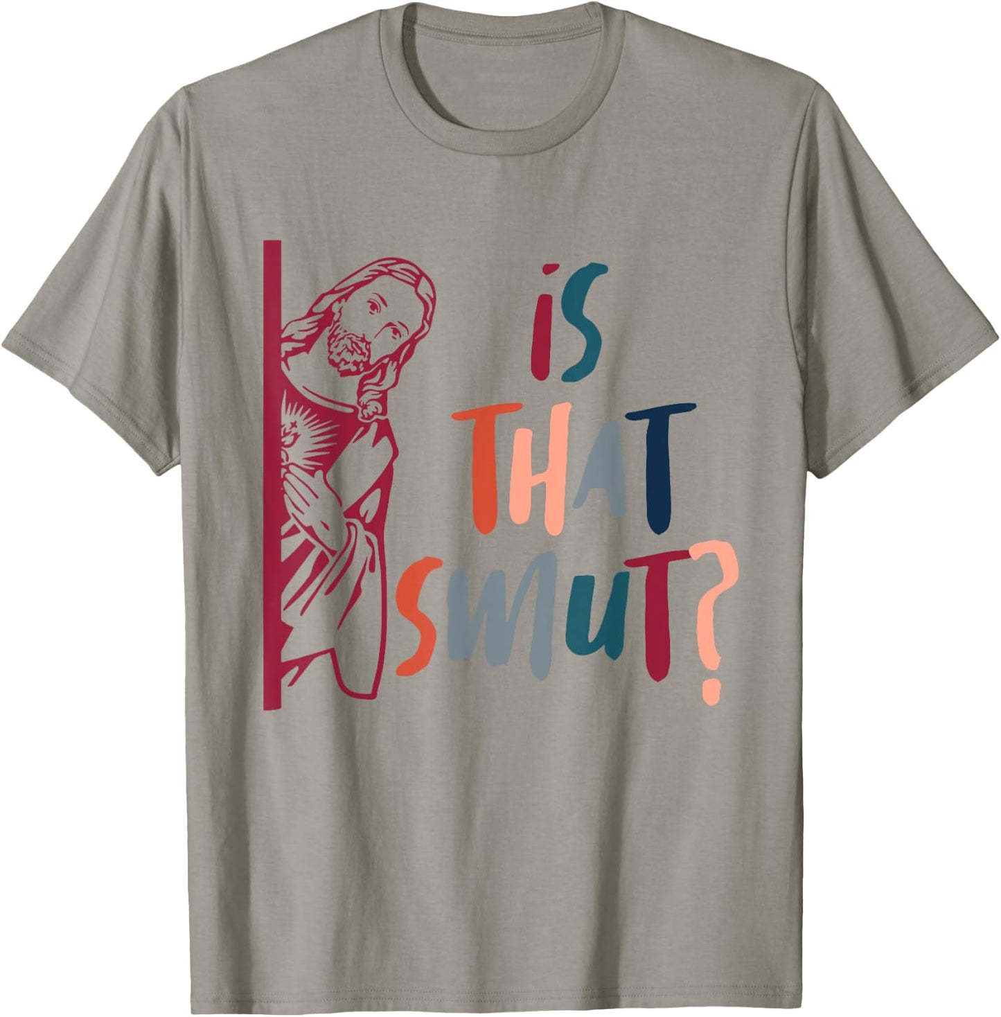 Funny Jesus God Smut Reader Smut Reading Book Is That Smut T-Shirt - T-Shirt | Sand