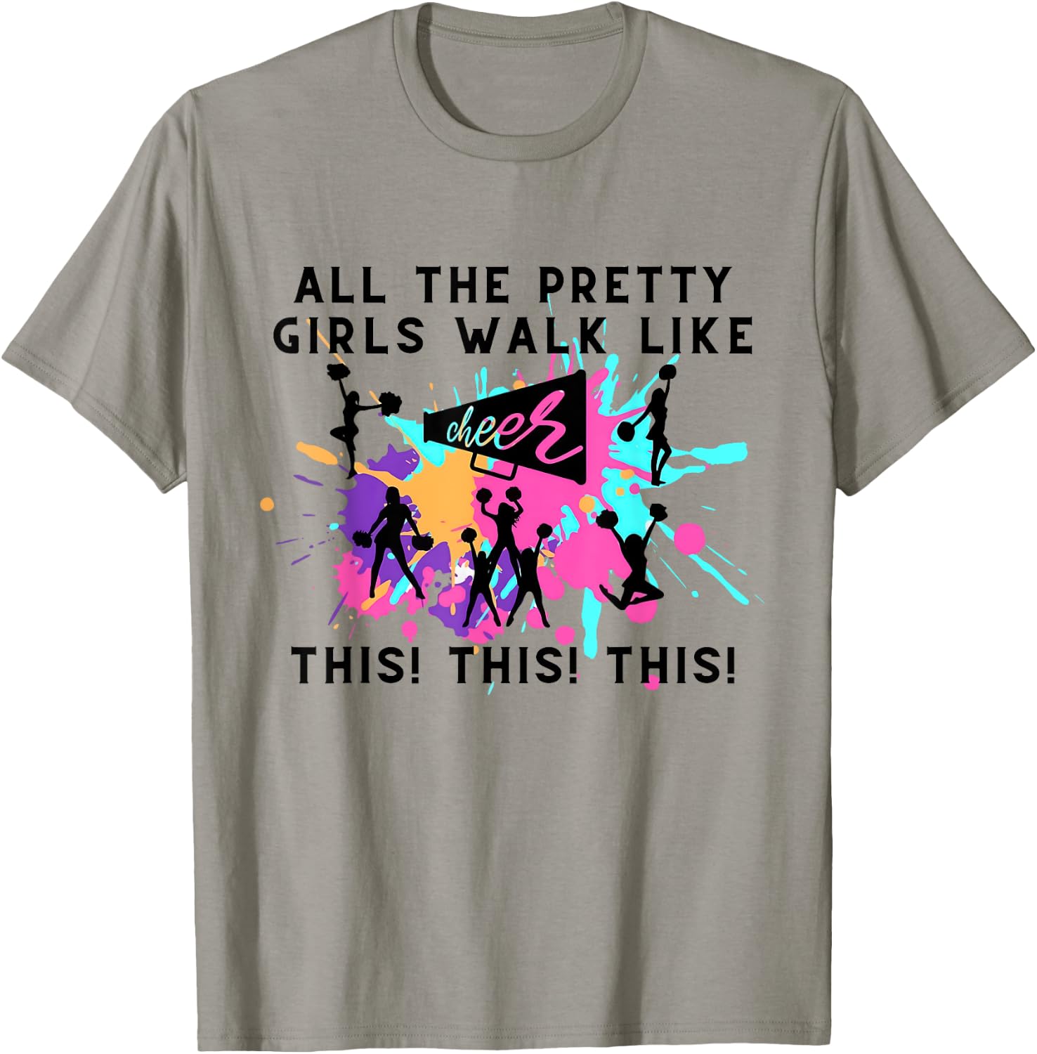 All The Pretty Girls Walk Like This Cheer Mom Cheerleading T-Shirt - T-Shirt | Sand