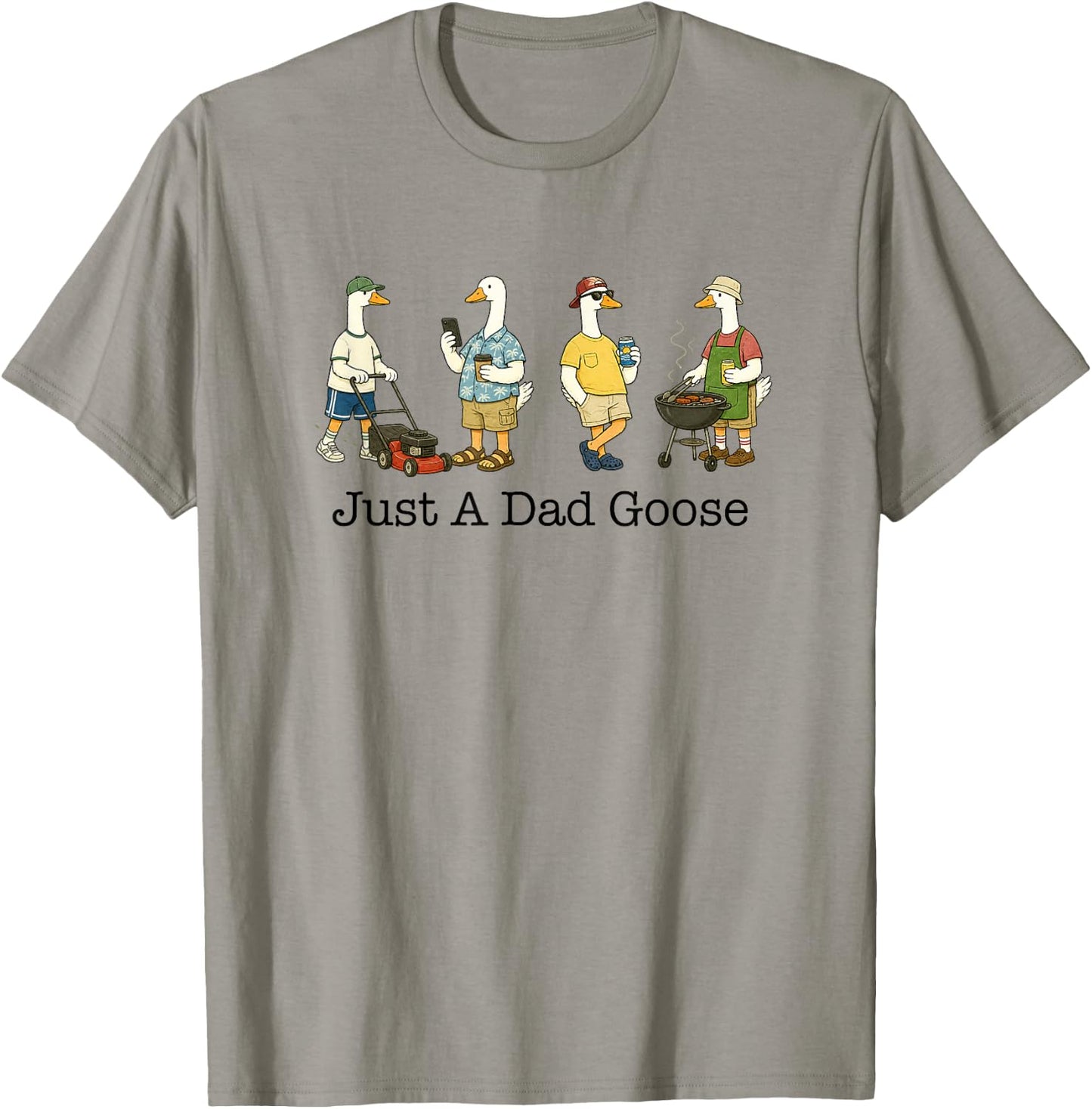 Goose Dad Life Funny Daddy Father’s Day Just A Dad Goose T-Shirt - T-Shirt | Sand