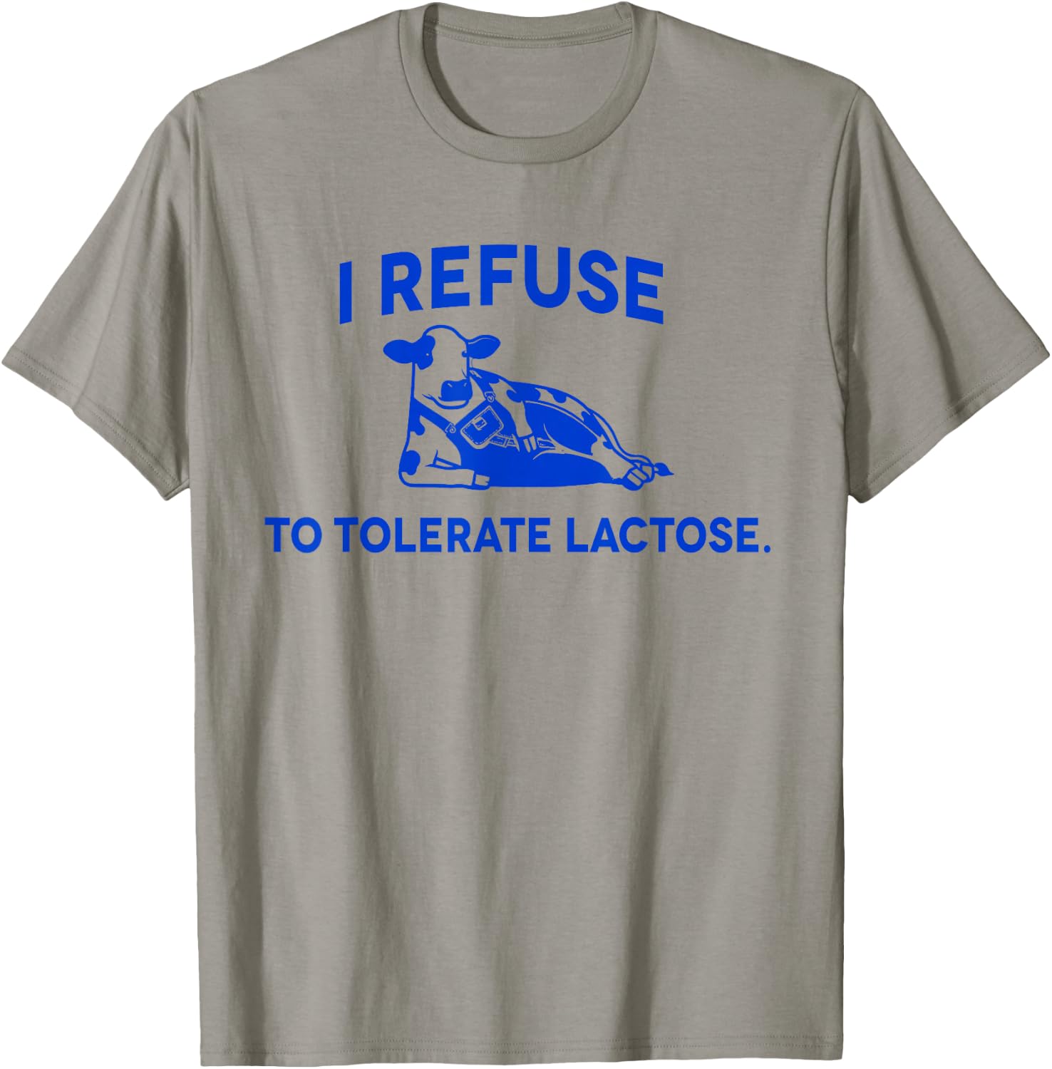 I Refuse To Tolerate Lactose funny meme cow T-Shirt - T-Shirt | Sand