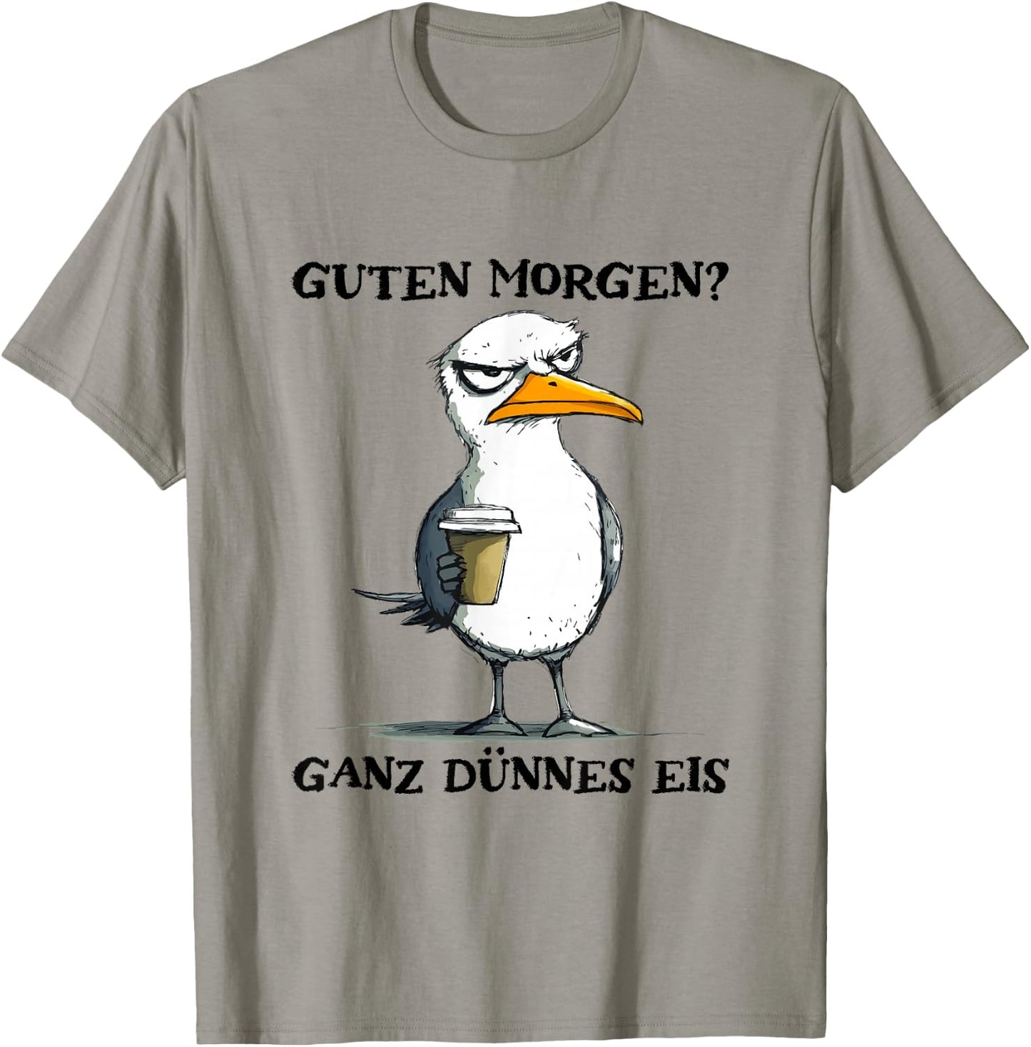 Guten Morgen Ganz Dünnes Eis Funny Morgenmuffel Seagull , White T-Shirt - T-Shirt | Sand