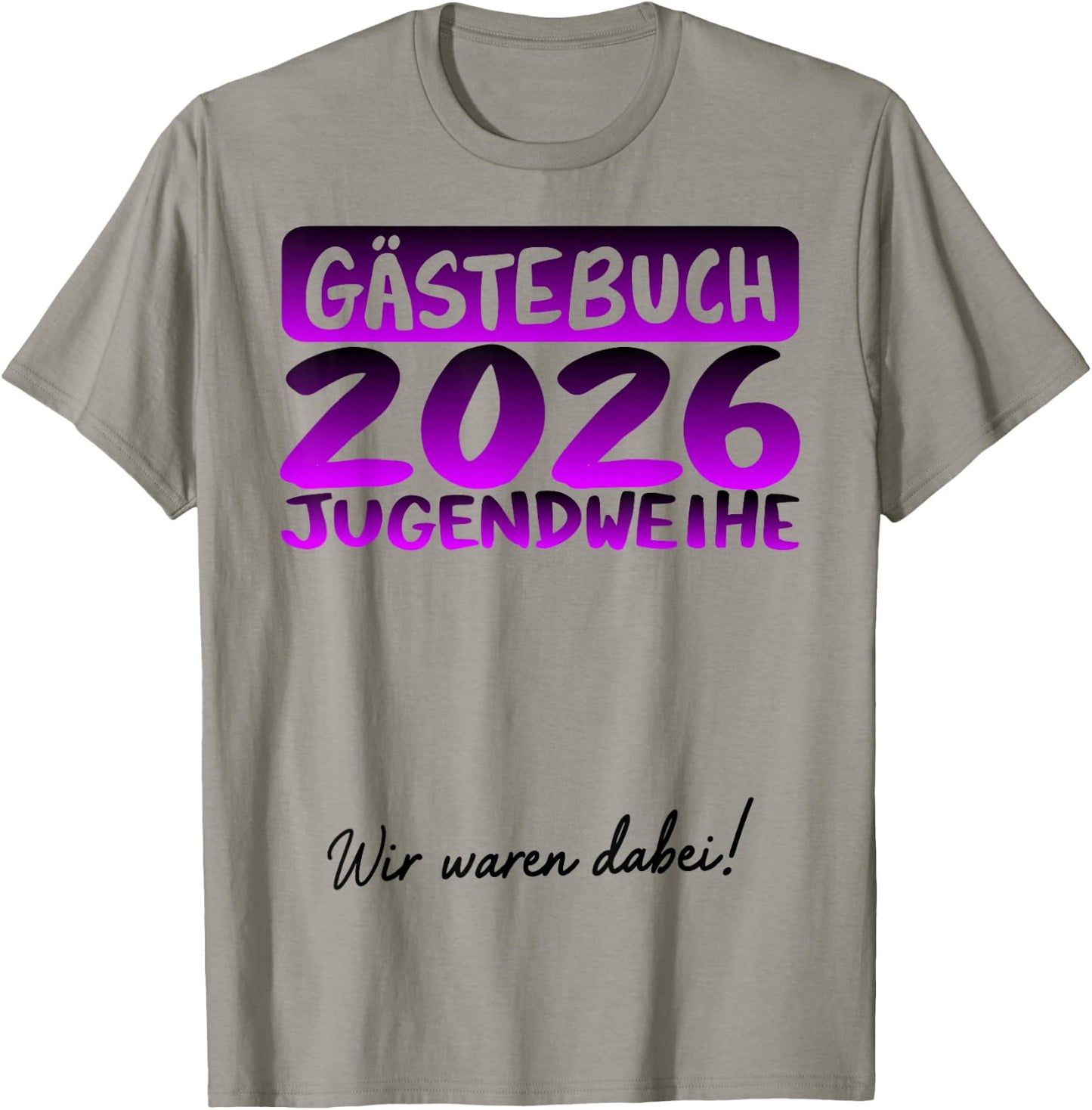 Jugendweihe 2026 lustiges Gästebuch wir Waren dabei T-Shirt - T-Shirt | Sand