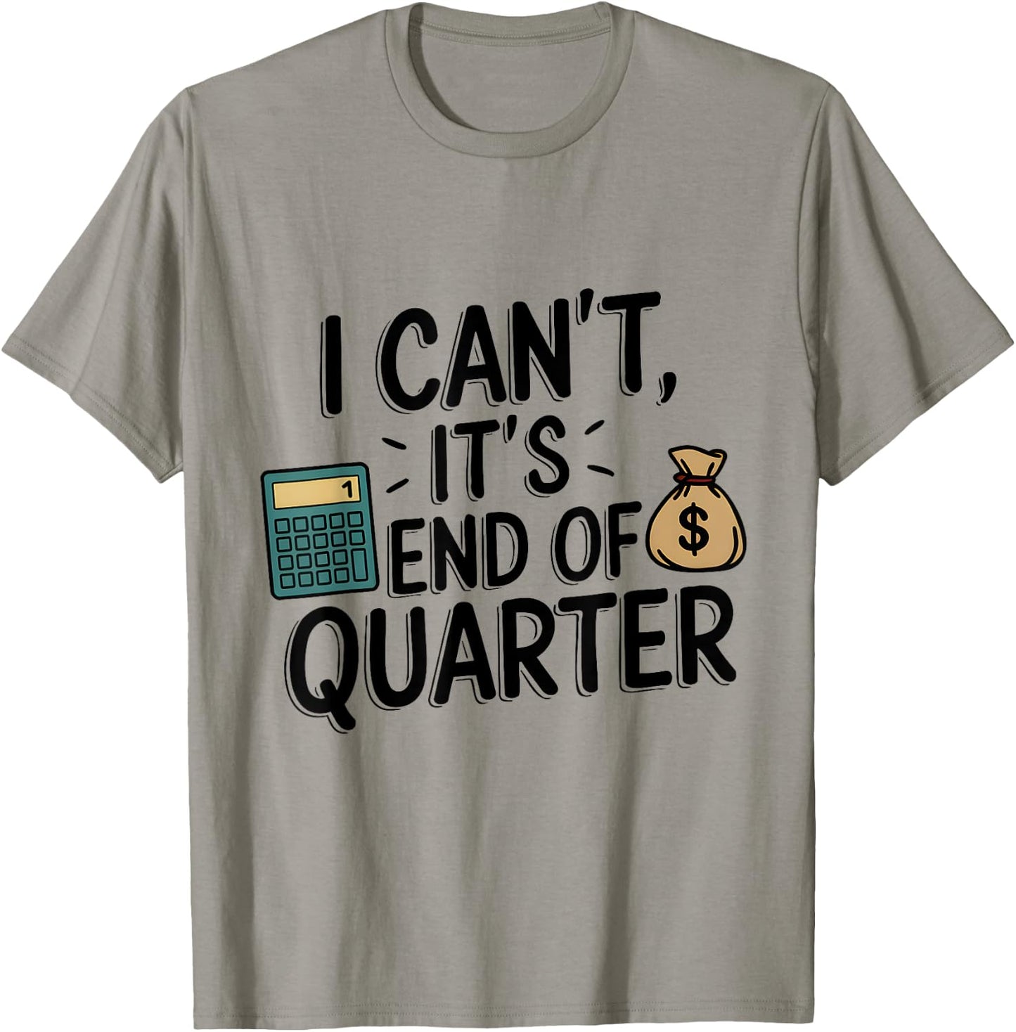 End of Quarter Funny CFO Accountant T-Shirt - T-Shirt | Sand
