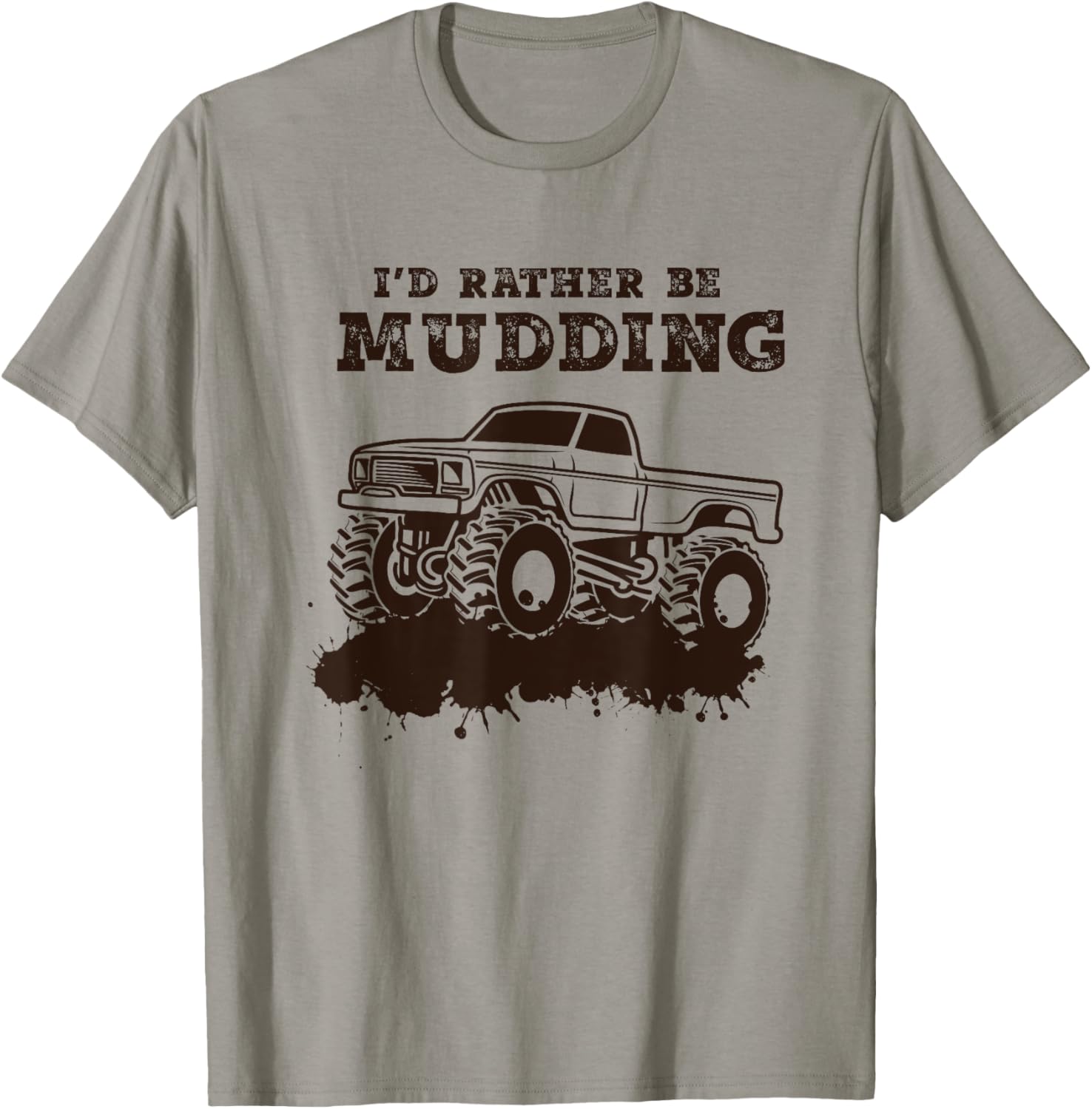 I'd Rather Be Mudding - Muddin 4x4 Mud Monster Truck T-Shirt - T-Shirt | Sand