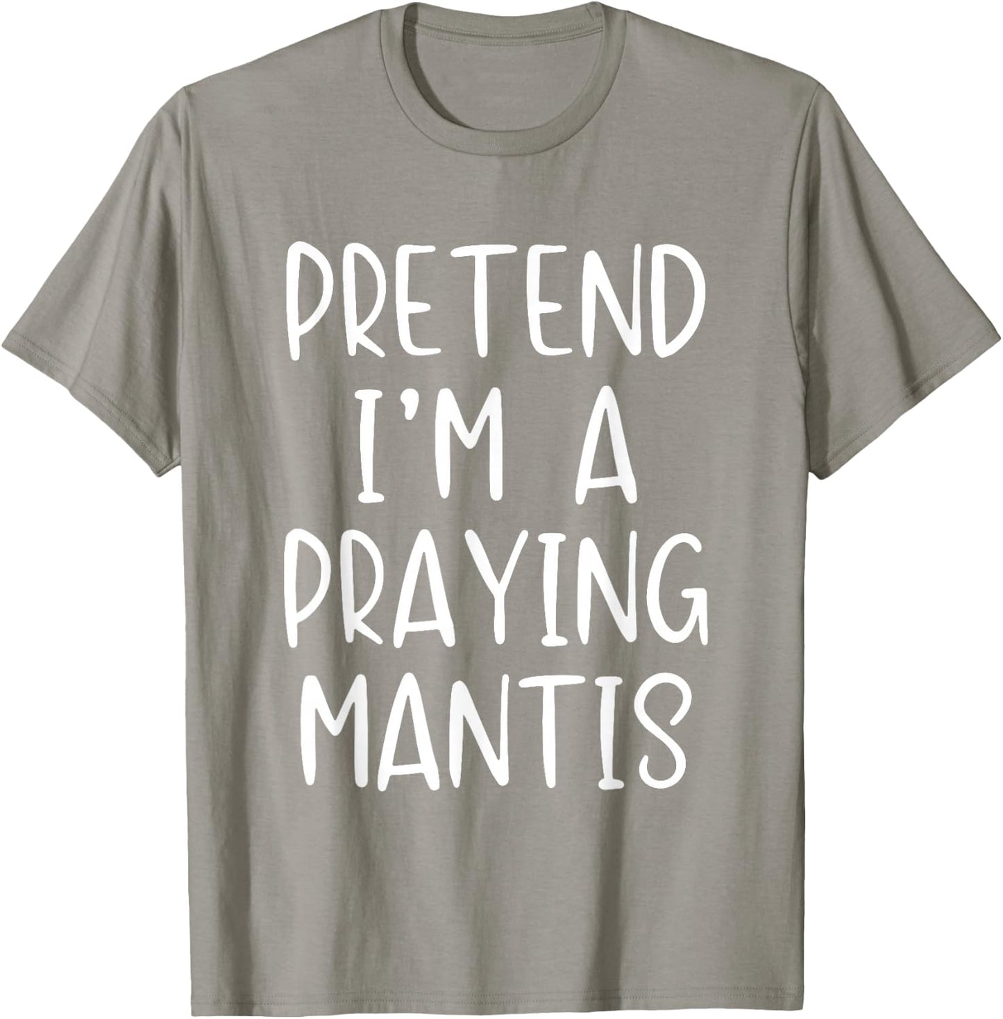 Pretend I'm A Praying Mantis Costume Halloween Simple Kid T-Shirt - T-Shirt | Sand