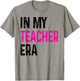 In My Teacher Era T-Shirt - T-Shirt | Sand