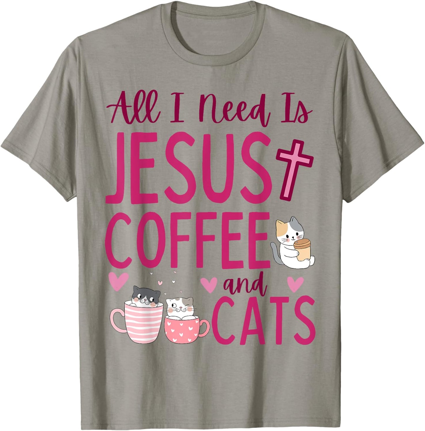 All I Need Is Jesus Coffee and Cats Christian Funny Cute T-Shirt - T-Shirt | Sand