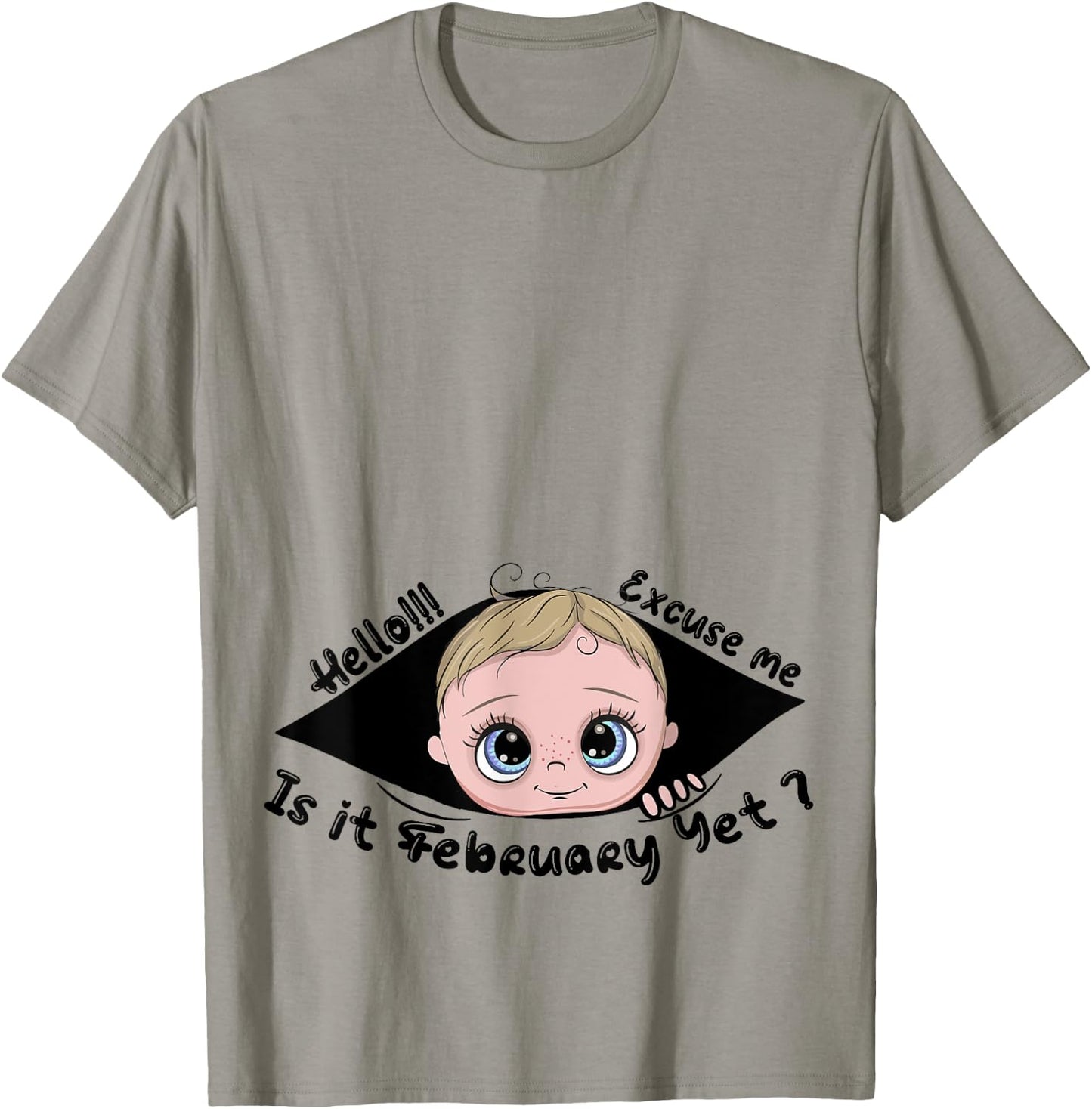 Excuse Me Is It February Yet Pregnancy Baby Announcement T-Shirt - T-Shirt | Sand