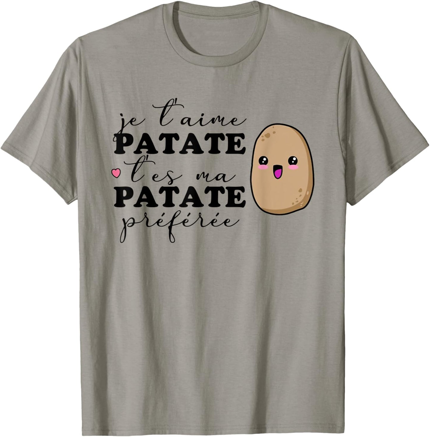 Je T'aime Patate T'es Ma Potato Favorite , white T-Shirt - T-Shirt | Sand