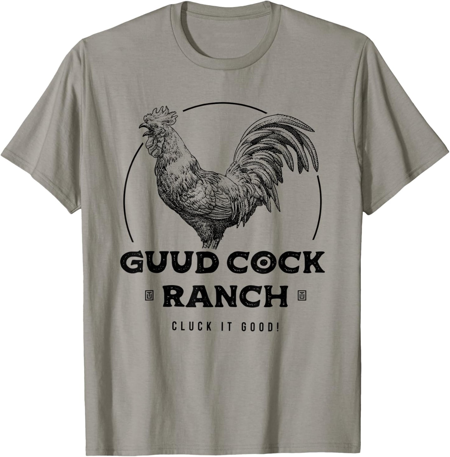 Guud Cock Ranch Cluck It Good Funny Rooster Adult Humor T-Shirt - T-Shirt | Sand