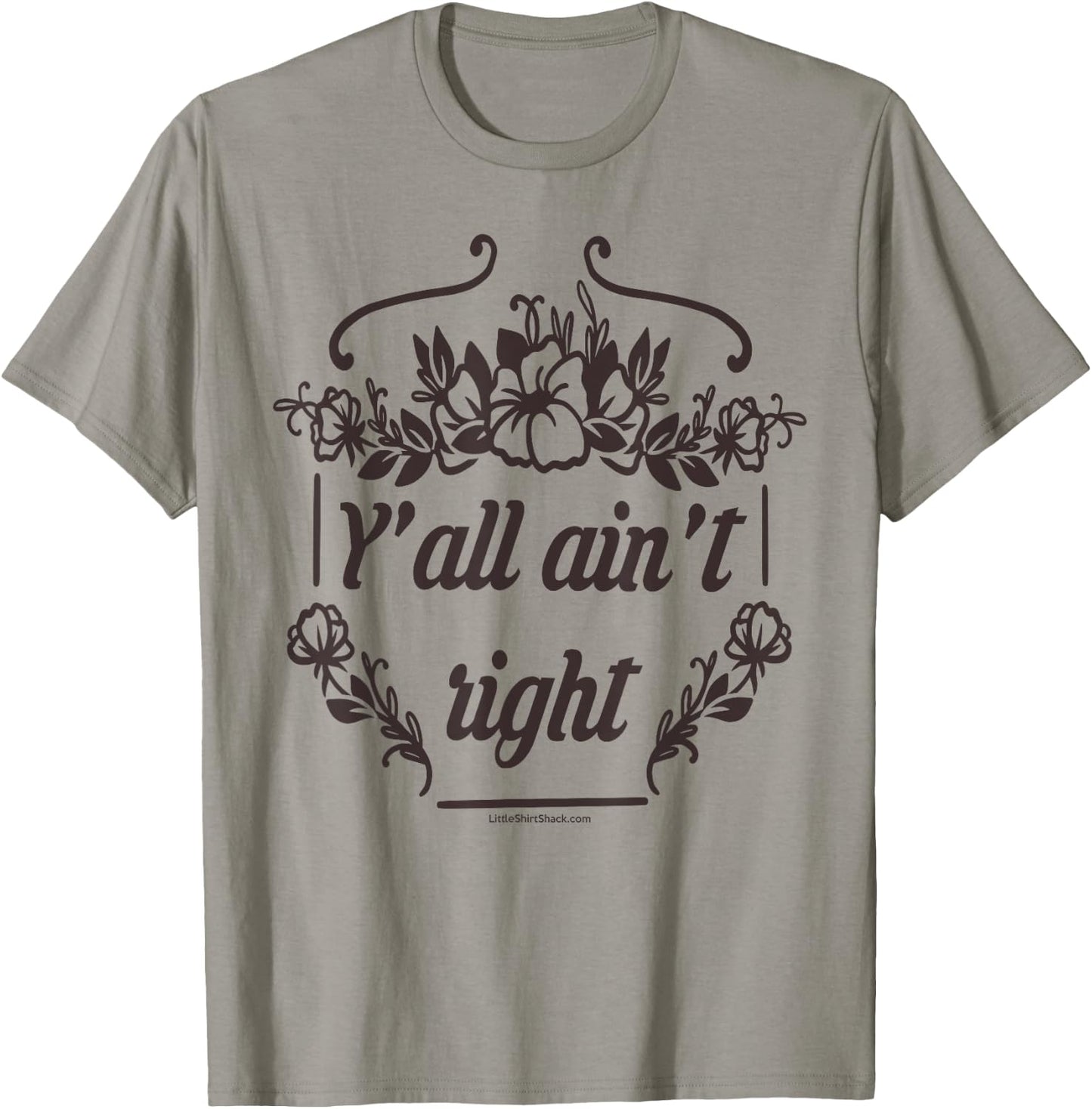 Y'all Ain't Right. Southern. Cowboy. South Country Funny T-Shirt - T-Shirt | Sand