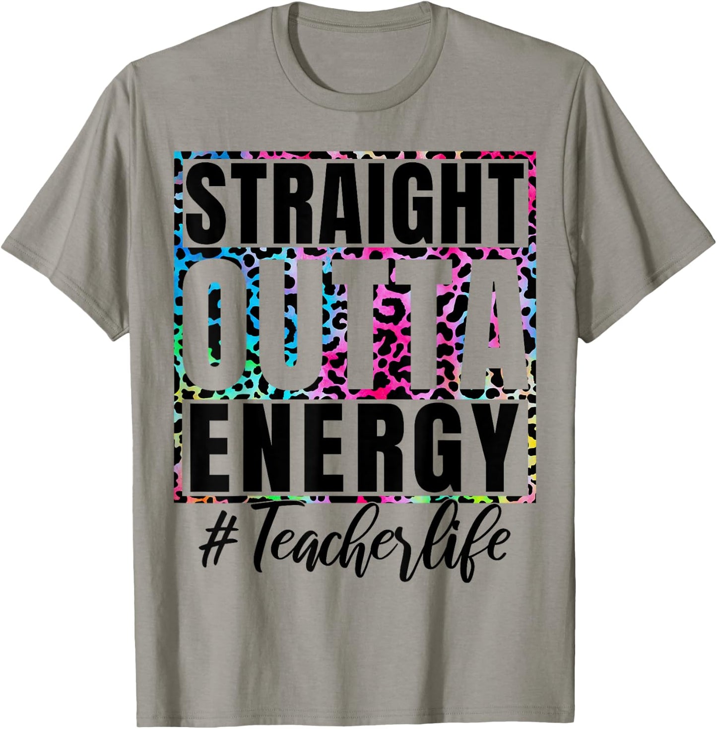 Paraprofessional teacher Straight Outta Energy Teacher Life Men Women T-Shirt - T-Shirt | Sand