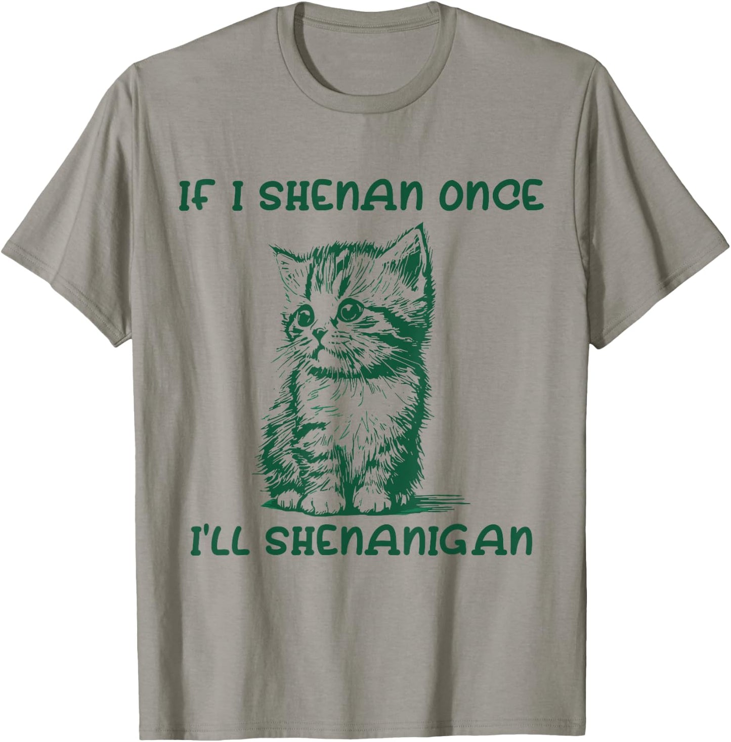 IF I SHENAN ONCE I'LL SHENANIGAN cat Women T-Shirt - T-Shirt | Sand