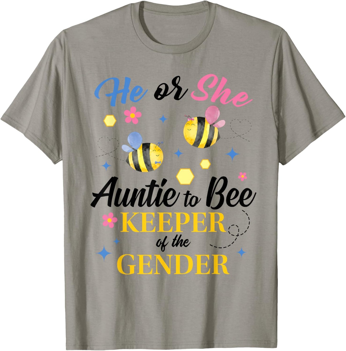 He or She Auntie to Bee Keeper of the Gender Reveal Baby T-Shirt - T-Shirt | Sand