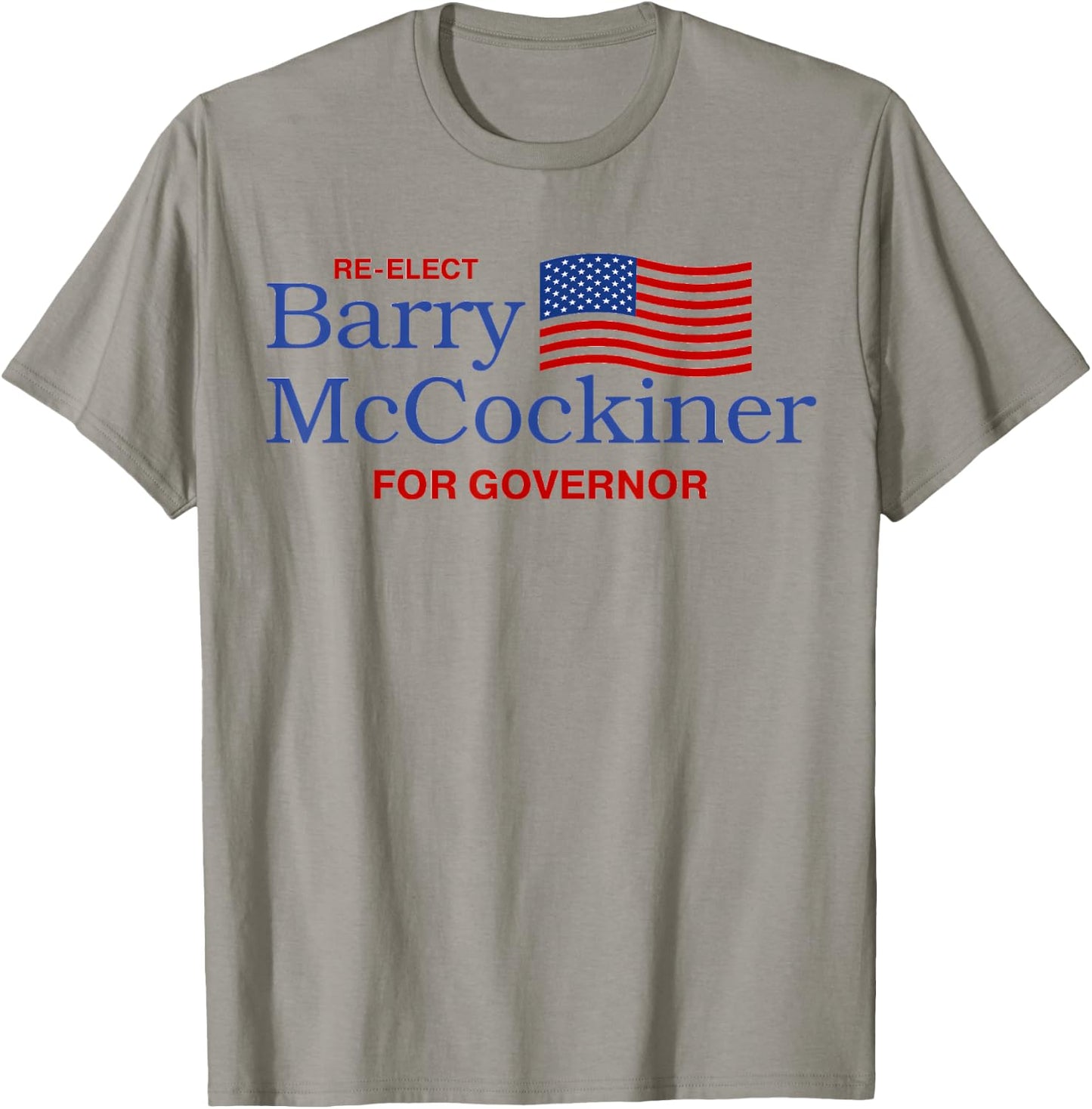 Re-Elect Barry McCockiner For Governor Funny Political Jokes T-Shirt - T-Shirt | Sand