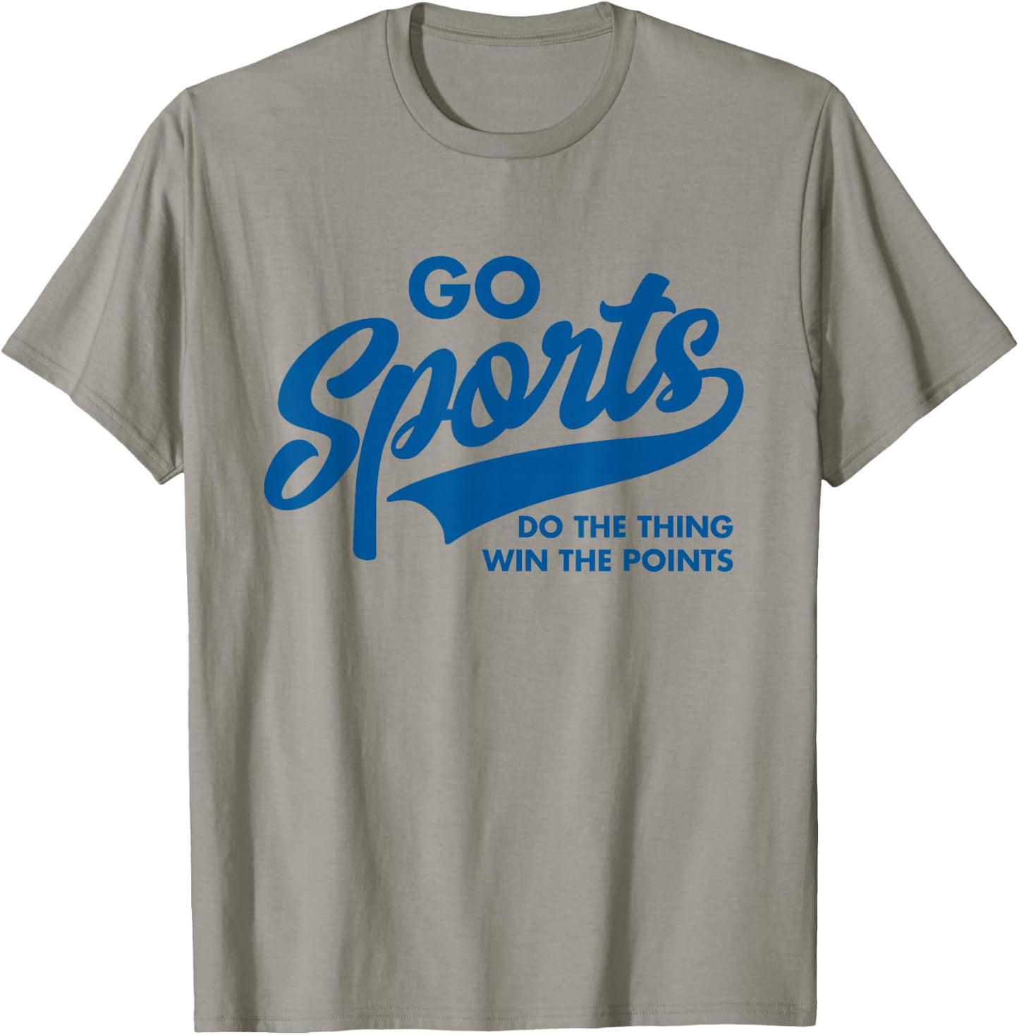 Go Sports Do The Thing Win The Points Funny Blue T-Shirt - T-Shirt | Sand