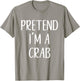 Pretend I'm A Crab Costume Halloween Funny Easy Adult Kid T-Shirt - T-Shirt | Sand