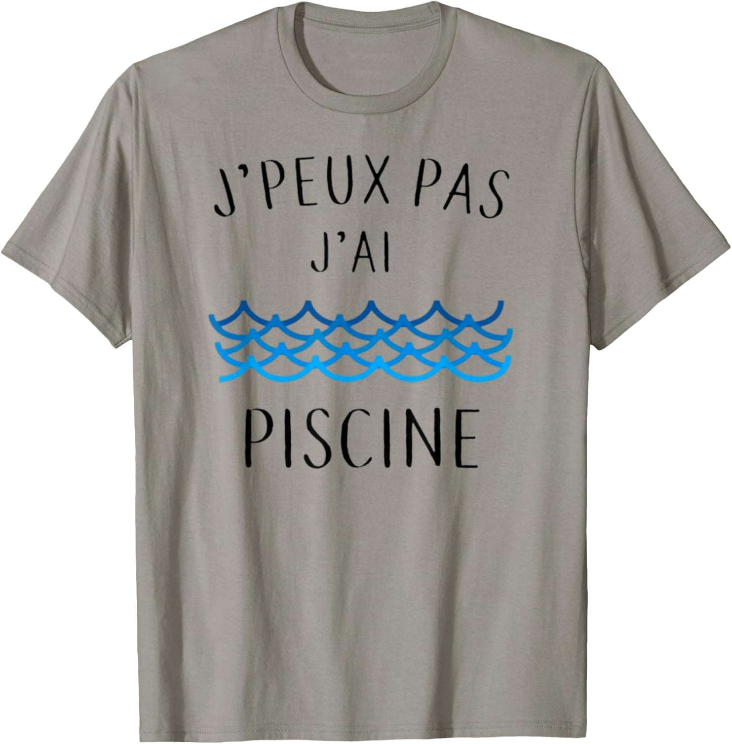 J'peux Pas J'ai Piscine Gift T-Shirt - T-Shirt | Sand
