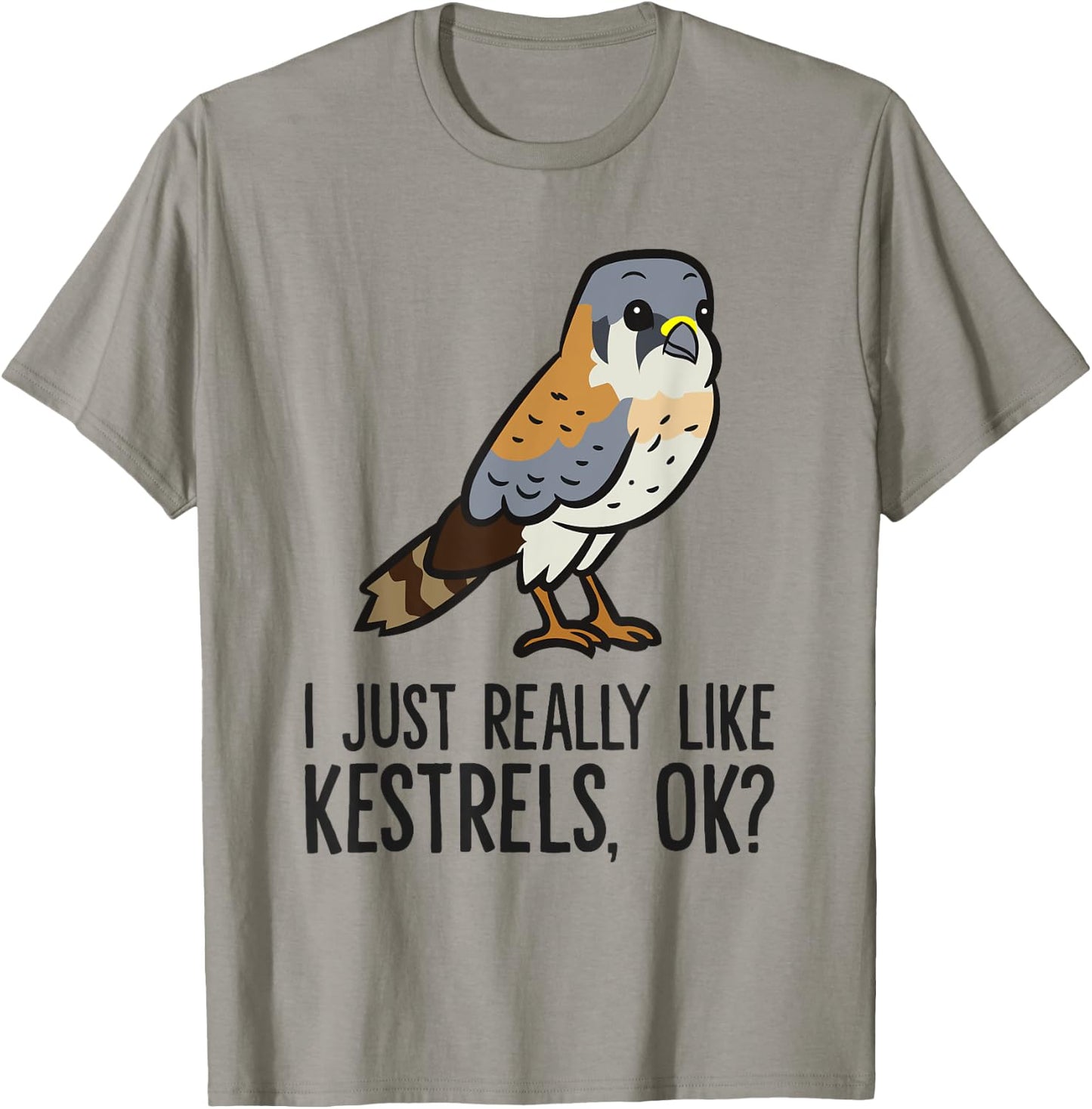 I Just Really Like Kestrels, Ok? Cute Kestrel Bird T-Shirt - T-Shirt | Sand