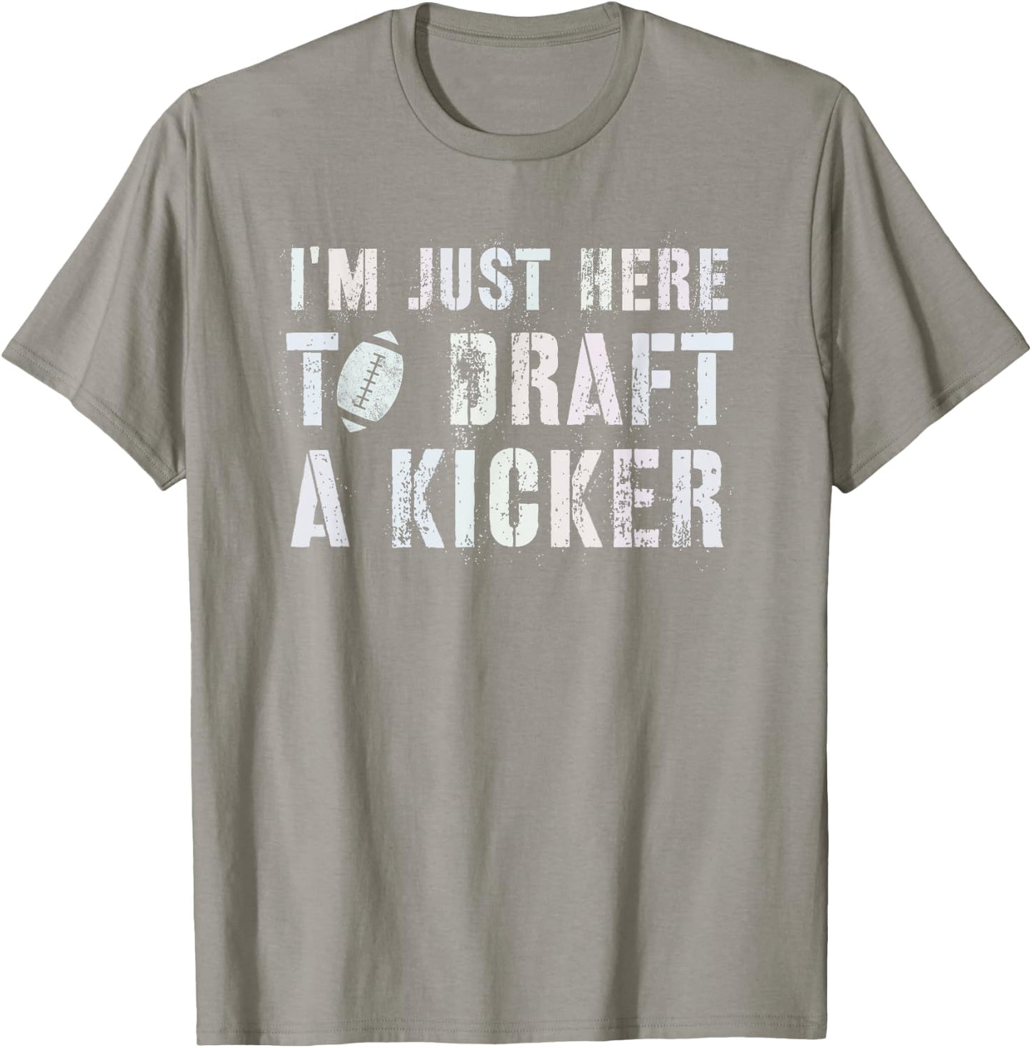 Draft Day I'M JUST HERE TO DRAFT KICKER Fantasy Football T-Shirt - T-Shirt | Sand