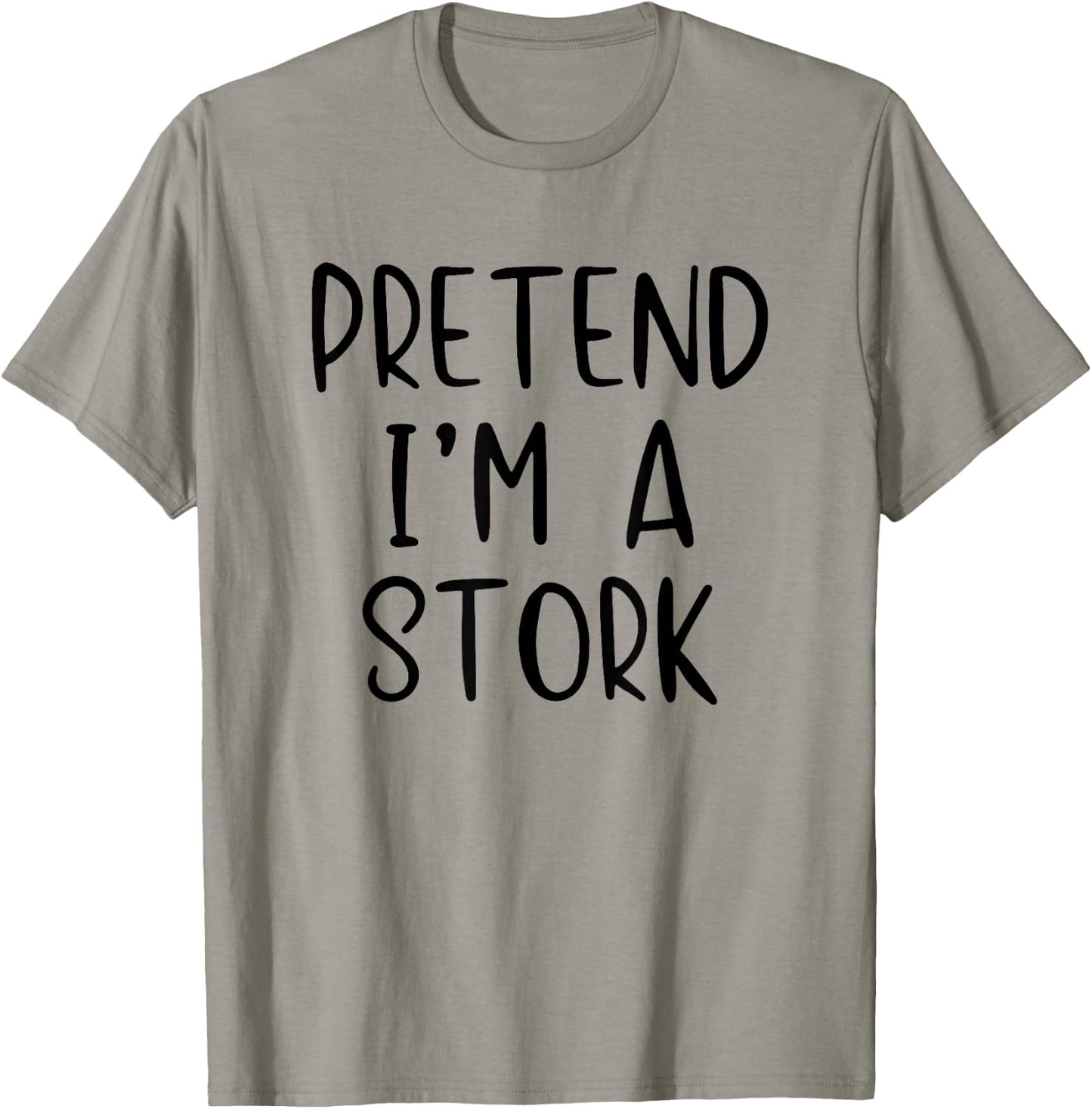 Pretend I'm A Stork Costume Halloween Funny Simple Adult Kid T-Shirt - T-Shirt | Sand