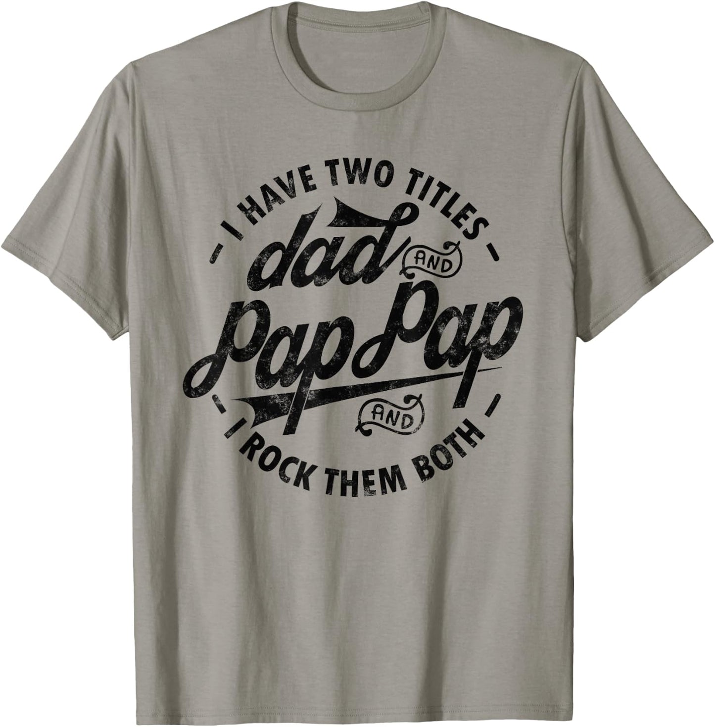 I Have Two Titles Dad & Pap Pap I Rock Them Both gift Pap T-Shirt - T-Shirt | Sand