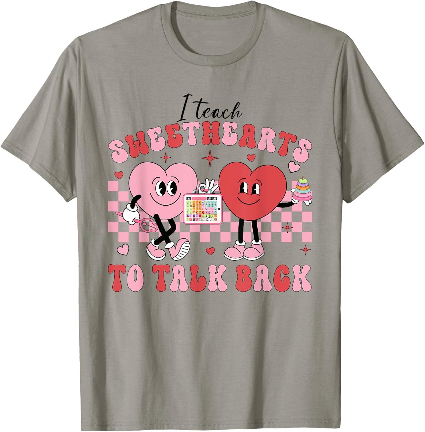 I Teach Sweethearts To Talk Back, Funny SLP Valentine's Day T-Shirt - T-Shirt | Sand