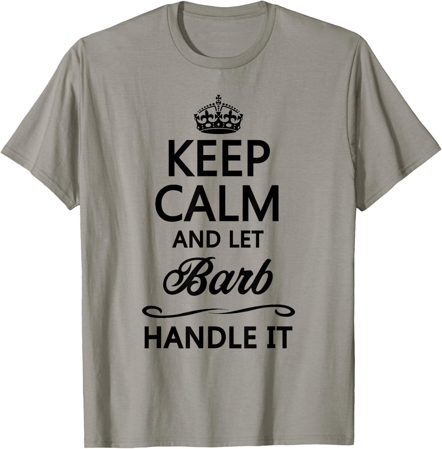 Keep Calm and Let Barb Handle It Funny Cute Name Gift T-Shirt - T-Shirt | Sand
