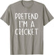 Pretend I'm A Cricket Costume Halloween Simple Adult Kid T-Shirt - T-Shirt | Sand