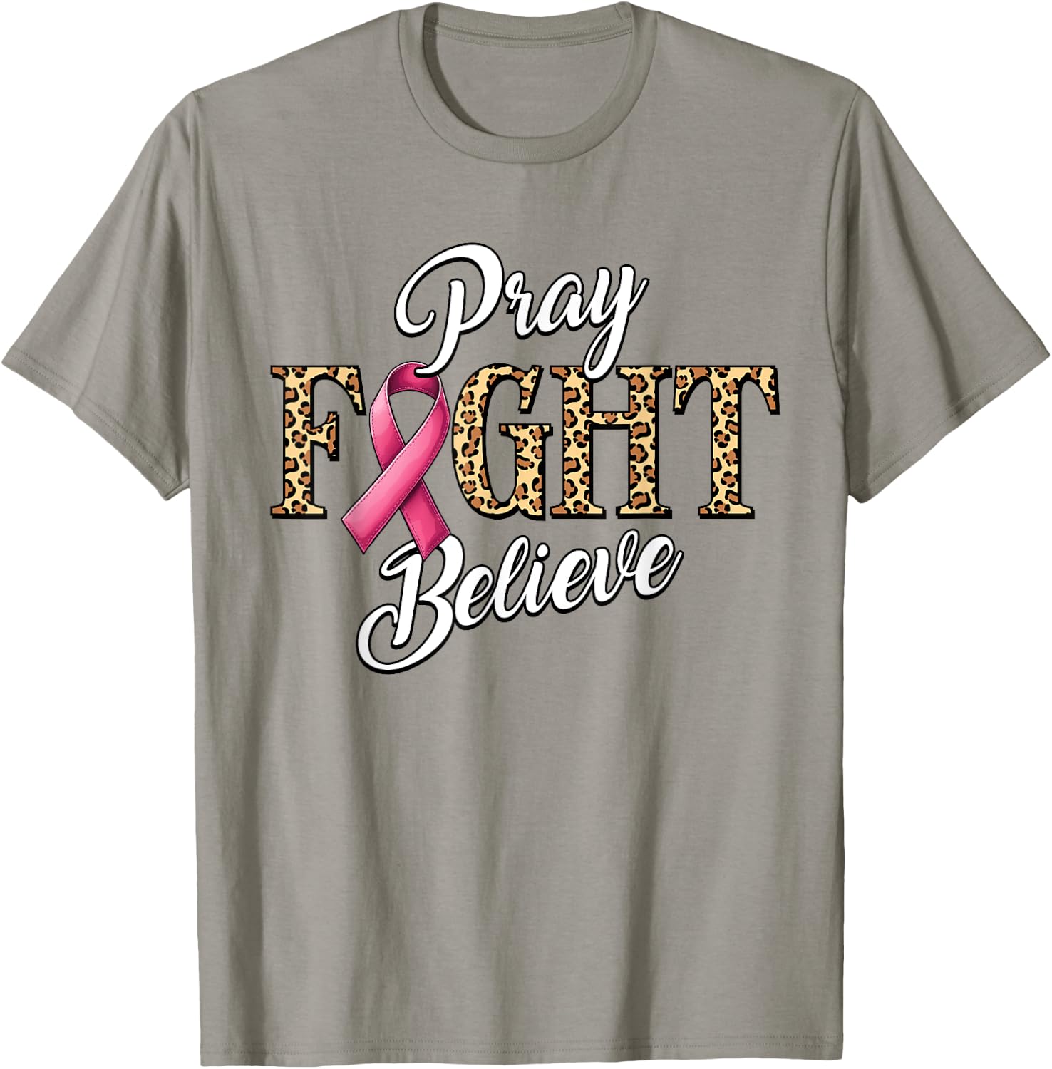 Pray Fight Believe Breast Cancer Awareness Pink Ribbon T-Shirt - T-Shirt | Sand