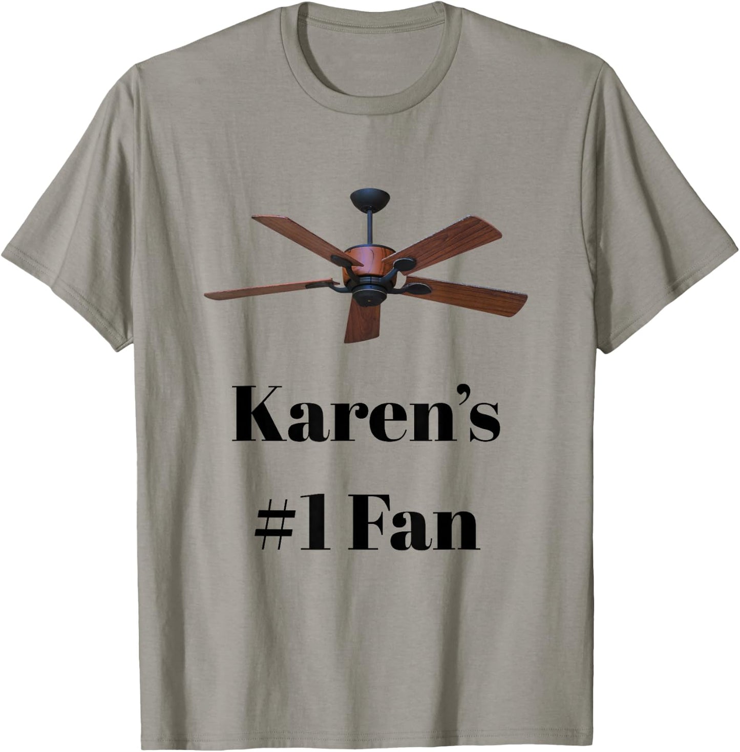 Karen's #1 Fan Ceiling Fan Courtroom Read T-Shirt - T-Shirt | Sand