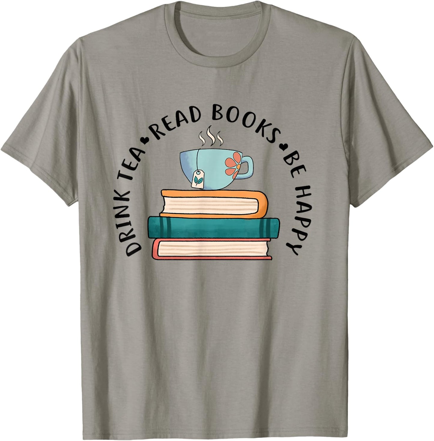 Drink Tea Read Books Be Happy Reading Book Worm T-Shirt - T-Shirt | Sand